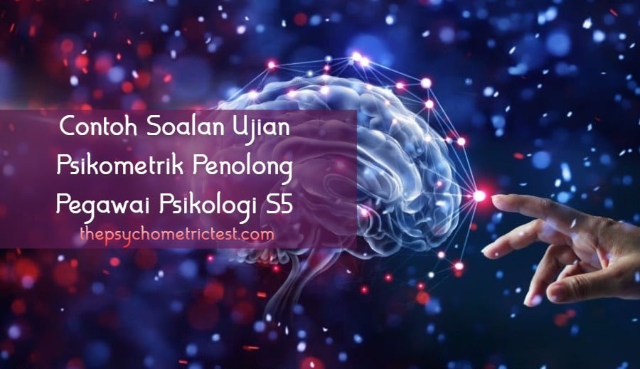 contoh soalan ujian psikometrik penolong pegawai psikologi s5